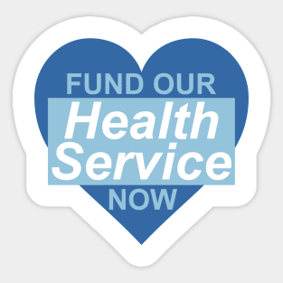 Fund Our Health Service Now Sticker